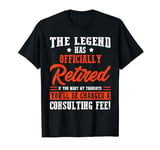 Officially Retired Shirt, My Thoughts Have a Consulting fee T-Shirt