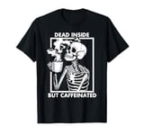 Halloween Skeleton Dead Inside Caffeinated Lazy Men Women T-Shirt