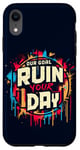 Coque pour iPhone XR Notre objectif : gâchez votre journée, sarcasme drôle, sport, graffiti, gang, jeu de mots