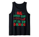 Oh What Fun It Is To Dance Groovy Ballet dancer Christmas Tank Top