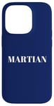 iPhone 14 Pro Martian men. Funny men are Martians quote, Humour Case