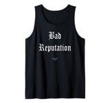 Bad reputation Tank Top