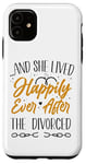 iPhone 11 Happy Divorce Party …And She Lived Happily Ever After The Case