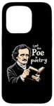 iPhone 15 Pro I Put The Poe In Poetry | For A Poet | Funny Edgar Allan Poe Case