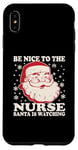 iPhone XS Max Nurse Christmas Santa Is Watching Tee Be Nice To The Nurse Case