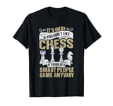 Its Ok If You Dont Like Chess Funny Chess Player T-Shirt