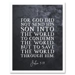 John 3:17 God Sent His Son To Save The World Christian Bible Verse Quote Scripture Typography Art Print Framed Poster Wall Decor 12x16 inch