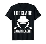 Cybersecurity Computer Security Cyber Security Data Breach!! T-Shirt