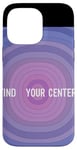 iPhone 14 Pro Max Find Your Center Mindfulness Apparel for Wellness Case