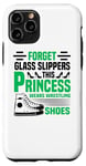 iPhone 11 Pro Forget Glass Slippers Princess Wears Wrestling Shoes Wrestle Case