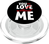 You're Lost Without Me Married Couple Life PopSockets PopGrip for MagSafe