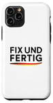 iPhone 11 Pro Fix Und Fertig German Saying To Be Fixed And Finished Case