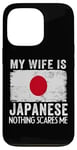 iPhone 13 Pro My Wife Is Japanese Nothing Scares Me Husband Case