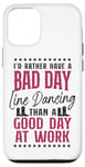 iPhone 12/12 Pro Line Dancing Dance Teacher I'd Rather Have A Bad Day Line Case