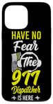 iPhone 13 Pro Max 911 Dispatcher Thin Gold Yellow Line Have No Fear The 911 Case