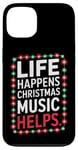 iPhone 13 Musical Christmas Songs Life Happens Christmas Music Helps Case