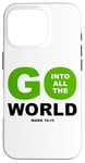 iPhone 16 Pro Go Into All The World – Faith Gospel Mark 16:15 Jesus Quote Case