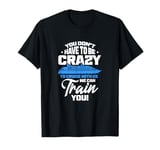 Boat Cruising You Don't Have To Be Crazy To Cruise With Us T-Shirt