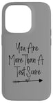 iPhone 14 Pro You Are More Than A Test Score, Funny Test Day Teacher Case