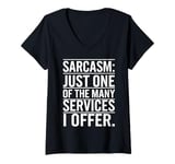 Womens Sarcasm Just One Of The Many Services I Offer V-Neck T-Shirt