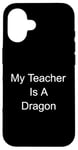 Coque pour iPhone 16 Mon professeur est un dragon