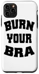 Coque pour iPhone 11 Pro Max Burn Your Bra NoBra No Bra Club Femmes Sans Soutien-gorge