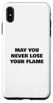 iPhone XS Max May You Never Lose Your Fire Case