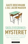 Gaute Brochmann - Skolevegringsmysteriet historien om hvorfor barn og unge sitter alene hjemme i stedet for å gå på skolen Bok