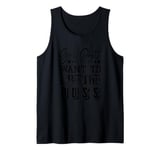 Motivational - Girl Just Want To Be The Boss - Lady Boss Tank Top