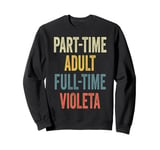 VIOLETA Personalized Retro Girls Part-Time VIOLETA Name Sweatshirt