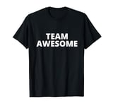 Team Awesome Funny Matching Group Team Teacher T-Shirt