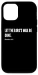 Coque pour iPhone 12/12 Pro Déclaration de citation du verset de la Bible Let The Lord's Will Be Done