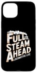 iPhone 15 Plus Locomotive Engineer Life Full Steam Ahead Train Lover Case