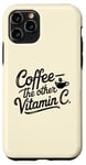 iPhone 11 Pro Coffee Lover The Other Vitamin C Women Case