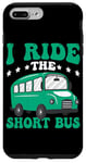 iPhone 7 Plus/8 Plus I Ride The Short Bus ------ Case