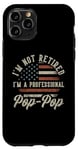 Coque pour iPhone 11 Pro I'm Not Retired I'm A Professional Pop-Pop Funny Retirement