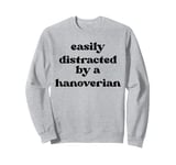 Easily Distracted By A Horse - Hanoverian Sweatshirt