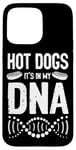 iPhone 15 Pro Max Hot Dog Adult Hot Dogs It's In My Dna Case