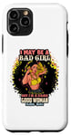 iPhone 11 Pro I May Be A Bad Girl But I'm A Damn Good Woman Melanin Queen Case