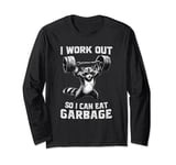 I Work Out So I Can Eat Garbage Racoon Gym Lifting Weights Long Sleeve T-Shirt