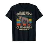 I Don't Like Morning People Or Mornings Or People Sloth T-Shirt