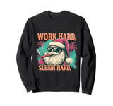 Funny Santa Work Hard Sleigh Hard Sleigher Christmas Cigar Sweatshirt