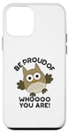 Coque pour iPhone 12 mini Sois fier de qui tu es Funny Owl Pun