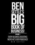 Ben Settle's Big Book of Business!