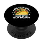 Live Everyday Like It's Taco Tuesday PopSockets Adhesive PopGrip