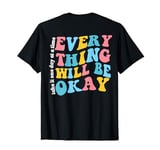 Everything will be ok take it one day at a time T-Shirt