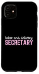 iPhone 11 Thank You Labor and Delivery Secretary Funny Job Secretary Case