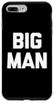 Coque pour iPhone 7 Plus/8 Plus T-shirt humoristique avec inscription « Big Man »