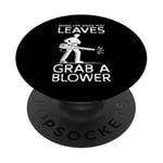 When Life Gives You Leaves Autumn Leaf Blower PopSockets Adhesive PopGrip