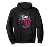 Just A Girl Who Loves Dance for Dancing lovers Pullover Hoodie